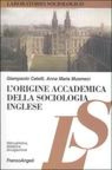 L'origine accademica della sociologia inglese - Giampaolo Catelli - Anna Maria Musmeci