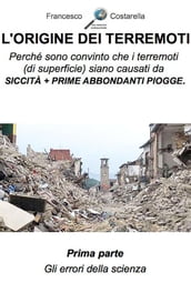 L origine dei terremoti. Prima Parte.