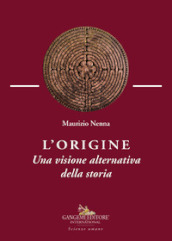 L origine. Una visione alternativa della storia