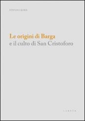 Le origini di Barga e il culto di san Cristoforo