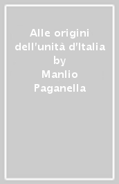 Alle origini dell unità d Italia