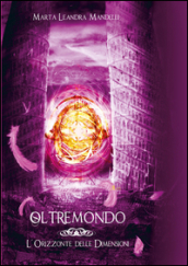 L orizzonte delle dimensioni. Oltremondo. 2.