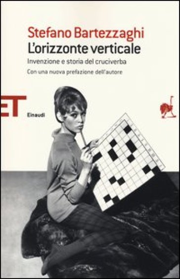 L'orizzonte verticale. Invenzione e storia del cruciverba - Stefano Bartezzaghi