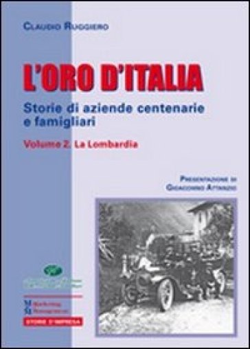 L'oro d'Italia. Storie di aziende centenarie e famigliari. 2: La Lombardia - Claudio Ruggiero