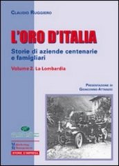 L oro d Italia. Storie di aziende centenarie e famigliari. 2: La Lombardia