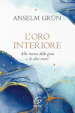 L oro interiore. Alla ricerca della gioia e di altri tesori. Nuova ediz.