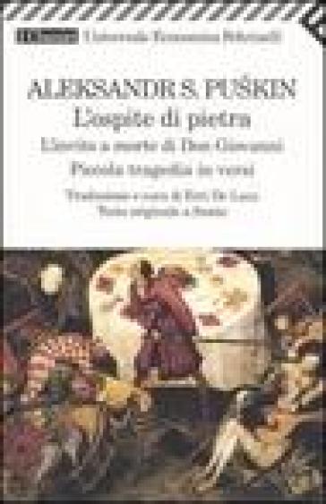 L'ospite di pietra. L'invito a morte di Don Giovanni. Piccola tragedia in versi. Testo russo a fronte - Aleksandr Sergeevic Puskin