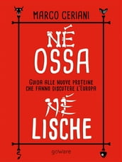 Né ossa, né lische. Guida alle nuove proteine che fanno discutere l Europa