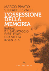 L ossessione della memoria. Bartali e il salvataggio degli ebrei: una storia inventata