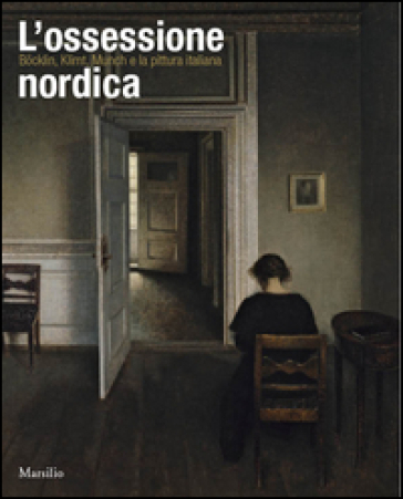 L'ossessione nordica. Klimt, Bocklin, Munch e la pittura italiana. Catalogo della mostra (Rovigo, 22 febbraio-21 giugno 2014)