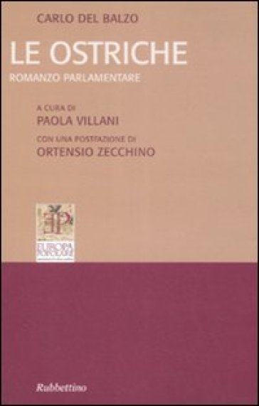 Le ostriche. Romanzo parlamentare - Carlo Del Balzo