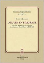 L ouvre en filigrane. Une étude philologique des manuscrits de musique pour clavier à Rome au XVIIème siècle