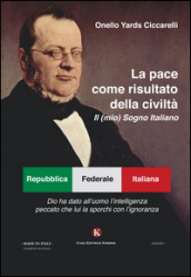 La pace come risultato della civiltà. Il (mio) sogno italiano