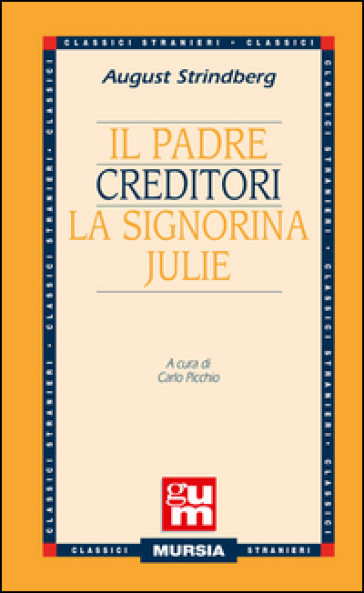 Il padre-Creditori-La signorina Julie - August Strindberg