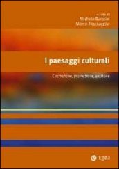 I paesaggi culturali. Costruzione, promozione, gestione