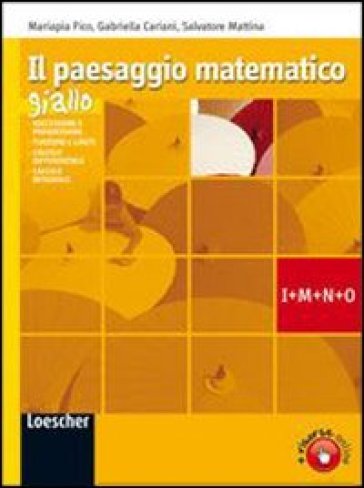 Il paesaggio matematico. Modulo I-M-N-O: Successioni e progressioni-Funzioni e limiti... Ediz. gialla. Con espansione online. Per le Scuole superiori - Gabriella Cariani - Mariapia Fico - Salvatore Mattina