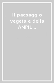 Il paesaggio vegetale della ANPIL del fiume Magra