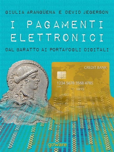 I pagamenti elettronici. Dal baratto ai portafogli digitali - Devid Jegerson - Giulia Aranguena
