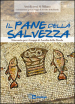 Il pane della salvezza. Itinerario per i Gruppi di Ascolto della Parola