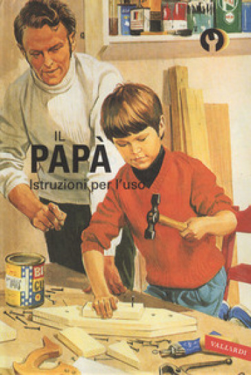 Il papà. Istruzioni per l'uso. Ediz. a colori - Jason Hazeley - Joel Morris