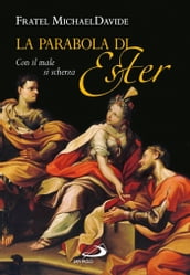 La parabola di Ester. Con il male si scherza