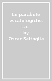 Le parabole escatologiche. La speranza che non delude