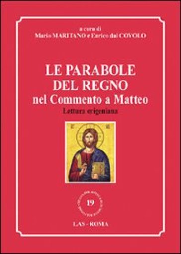 Le parabole del regno nel commento a Matteo. Lettura origeniana - Enrico Dal Covolo