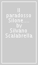 Il paradosso Silone. L utopia e la speranza