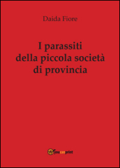 I parassiti della piccola società di provincia