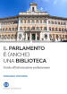 Il parlamento è (anche) una biblioteca. Guida all informazione parlamentare