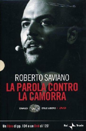 La parola contro la camorra. Con DVD - Roberto Saviano