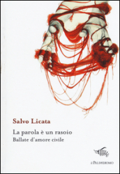 La parola è un rasoio. Ballate d amore civile