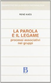 La parola e il legame. Processi associativi nei gruppi