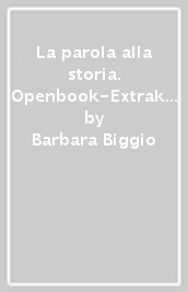 La parola alla storia. Openbook-Extrakit. Per la Scuola media. Con e-book. Con espansione online. Con Fascicolo. Vol. 2