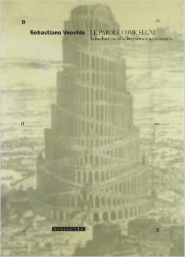 Le parole come segni. Introduzione alla linguistica agostiniana - Sebastiano Vecchio