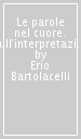 Le parole nel cuore. Sull interpretazione come comunicazione in psicoanalisi