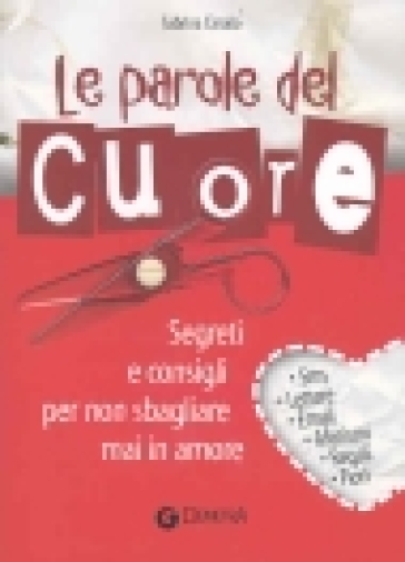 Le parole del cuore. Segreti e consigli per non sbagliare mai in amore - Sabrina Carollo