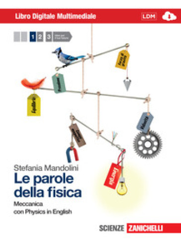 Le parole della fisica. Con Physics in english. Con interactive e-book. Per le Scuole superiori. Con espansione online. 1: Meccanica - Stefania Mandolini