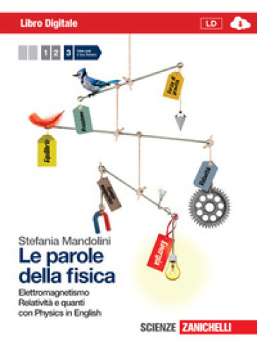 Le parole della fisica. Con Physics in english. Per le Scuole superiori. Con espansione online. 3: Elettromagnetismo, relatività e quanti - Stefania Mandolini