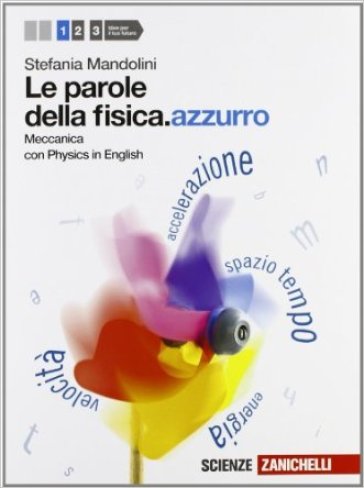 Le parole della fisica. azzurro. Con Physics in english. Per le Scuole superiori. Con espansione online. 1: Meccanica - Stefania Mandolini