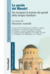 Le parole dei maestri. Per riscoprire la lezione dei grandi della terapia familiare