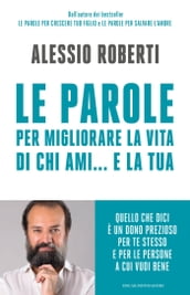 Le parole per migliorare la vita di chi ami... e la tua