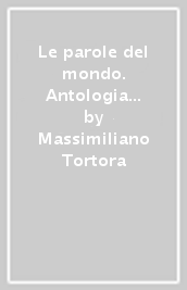 Le parole del mondo. Antologia italiana per il primo biennio. Narrativa. Con Le parole del mito. Per il biennio delle Scuole superiori. Con e-book. Con espansione online