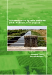 Le partecipanze agrarie emiliane: antiche tradizioni, nuovi orizzonti.