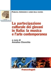 La partecipazione culturale dei giovani in Italia: la musica e l arte contemporanea