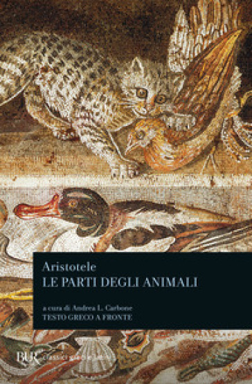 Le parti degli animali. Testo greco a fronte - Aristotele