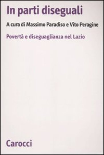 In parti diseguali. Povertà e diseguaglianza nel Lazio