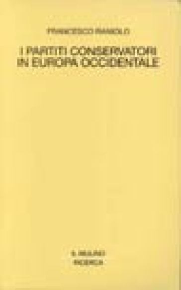 I partiti conservatori in Europa occidentale - Francesco Raniolo