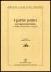 I partiti politici nell esperienza italiana e nella prospettiva europea. Atti della giornata di studi (Roma, 4 luglio 2003)