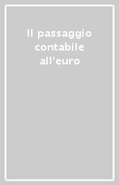 Il passaggio contabile all euro